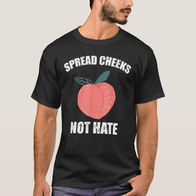 Spread Cheeks not Hate Funny Gym Fitness och Worko T Shirt (Framsida)