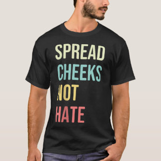 Spread Cheeks not Hate Funny Gym Fitness Retro Vin T Shirt