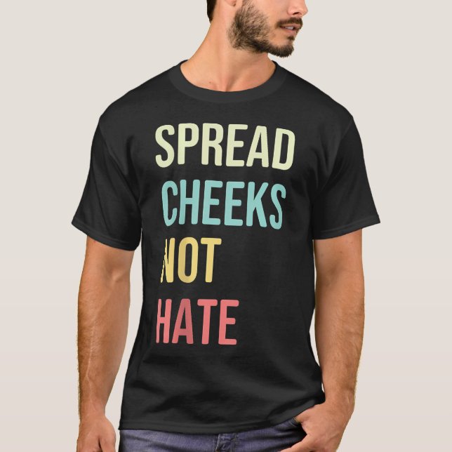 Spread Cheeks not Hate Funny Gym Fitness Retro Vin T Shirt (Framsida)