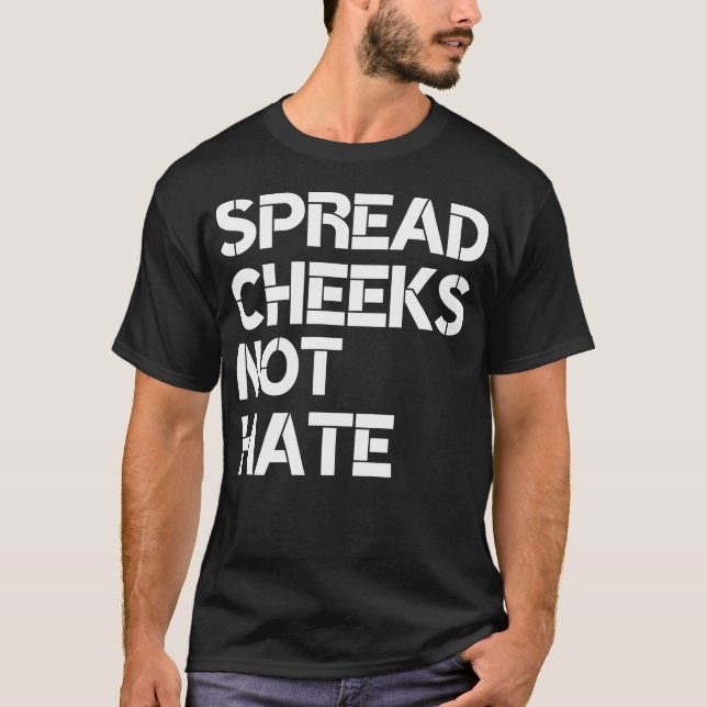 Spread Cheeks not Hate Gym Manar Funny Graphic Fit T Shirt (Framsida)