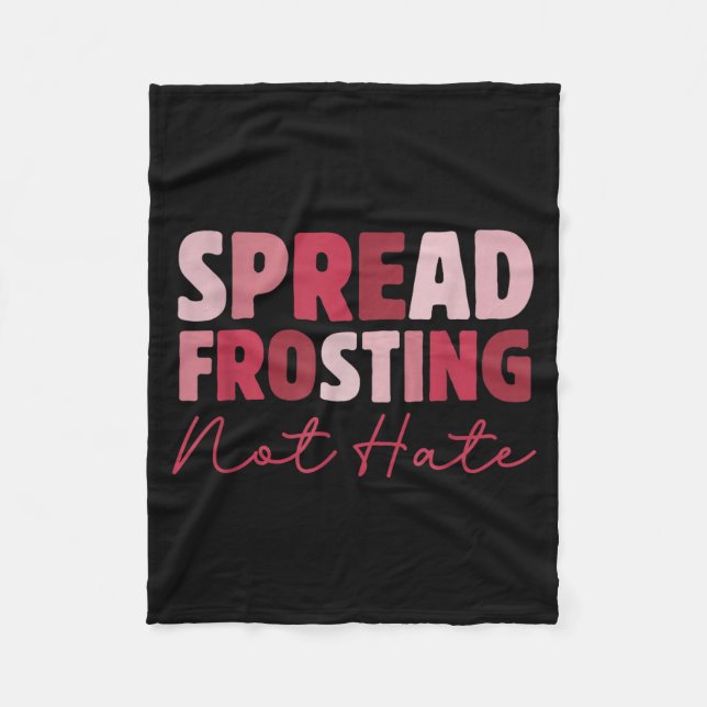 Spread Frosting Not Hate - Funny Baking Lovers Bak Fleecefilt (Framsidan)