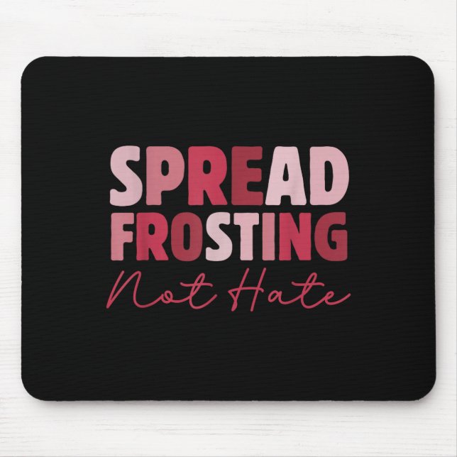 Spread Frosting Not Hate - Funny Baking Lovers Bak Musmatta (Framsidan)