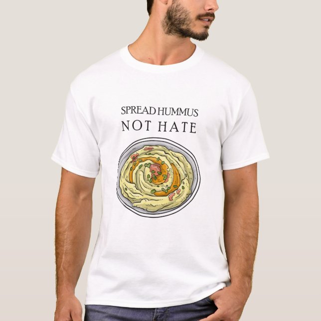 Spread Hummus not Hate T Shirt (Framsida)