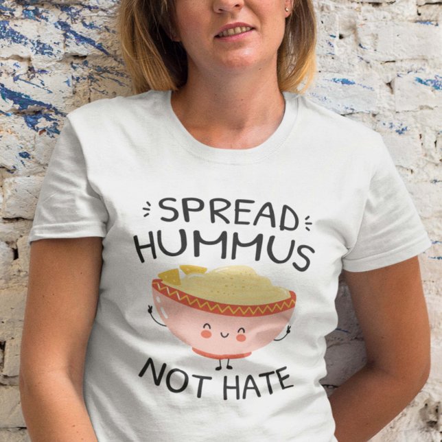 Spread Hummus not Hate T Shirt (Skapare uppladdad)