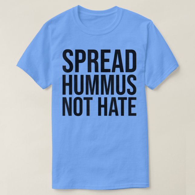 Spread Hummus not Hate T-Shirt (Design framsida)