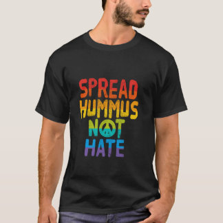 Spread Hummus Not Hate Vegan Vegetarian Veggie Rai T Shirt