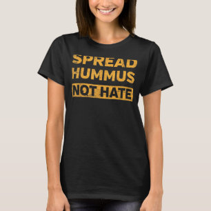 Spread Hummus not Hate Vegetarian Vegan T Shirt