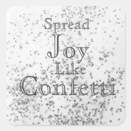 Spread Joy as Confetti White Fyrkantigt Klistermärke
