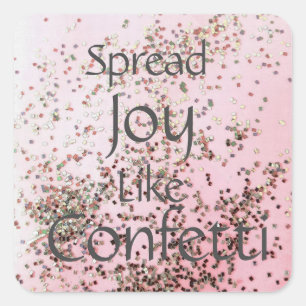 Spread Joy som Konfetti-Rosa Fyrkantigt Klistermärke