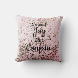 Spread Joy som Konfetti-Rosa Kudde