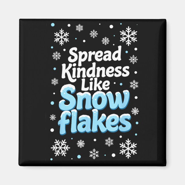Spread Kindness Like Snowflakes Insrational Quotes Magnet (Framsidan)