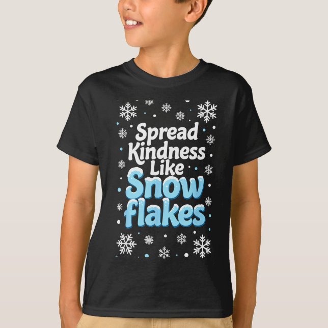 Spread Kindness Like Snowflakes Insrational Quotes T Shirt (Framsida)