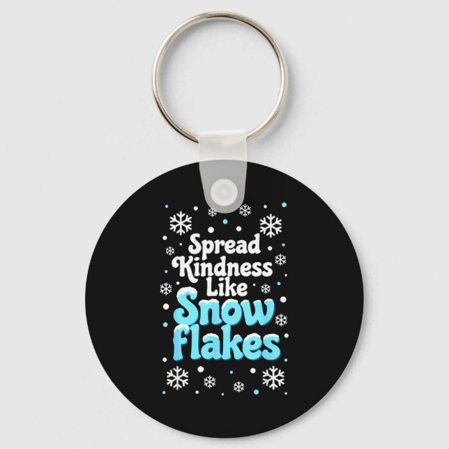 Spread Kindness Like Snowflakes Snow Days Sitive M Nyckelring (Framsida)