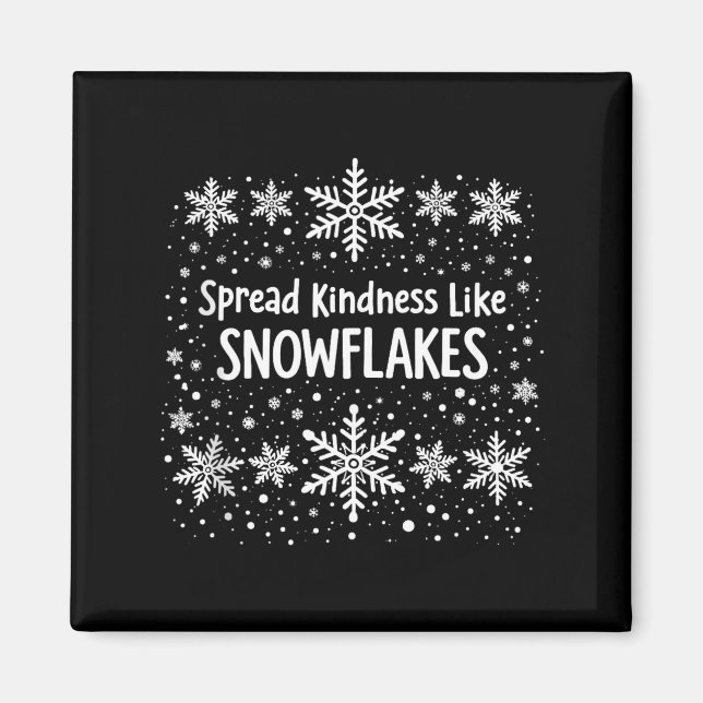 Spread Kindness Like Snowflakes Winter Funny Sayin Magnet (Framsidan)