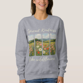 Spread kindness like wildflowers.  t shirt