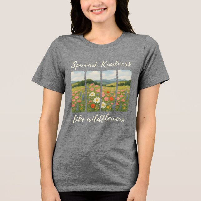 Spread kindness like wildflowers. T-Shirt (Framsida)