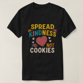 Spread Kindness, Not Cookies Heart Motif Compassi T Shirt