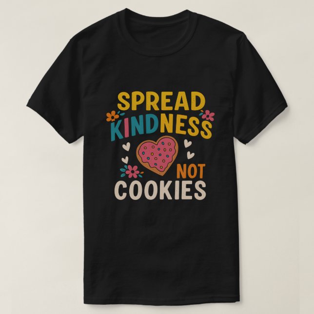 Spread Kindness, Not Cookies  Heart Motif Compassi T Shirt (Design framsida)