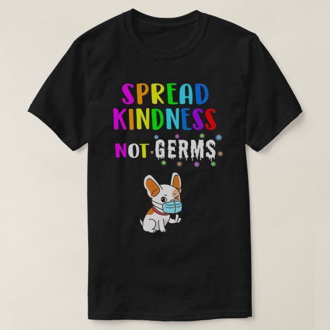 Spread Kindness not Germs Hund älskare Gift T Shirt (Design framsida)