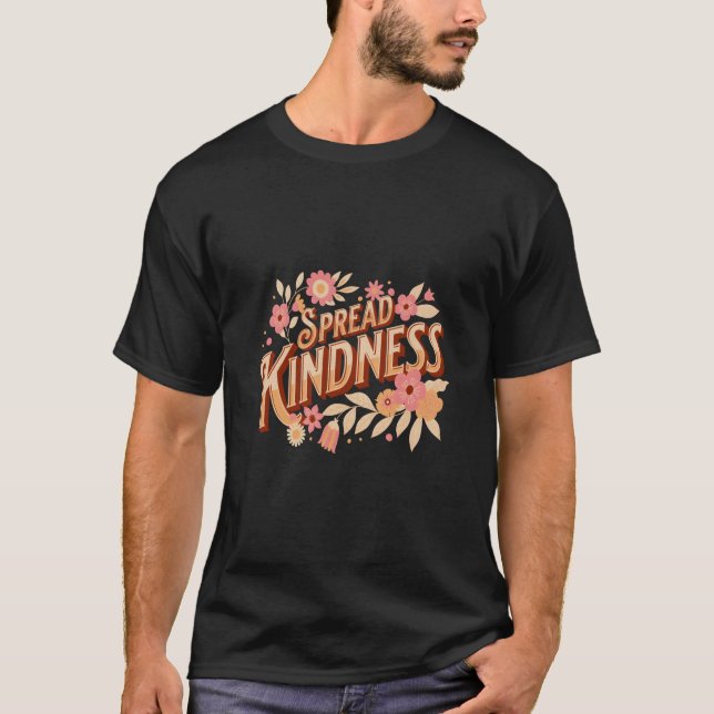 Spread Kindness Positive Inspiring Quote Wildflowe T Shirt (Framsida)