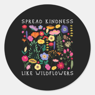 Spread Kindness som Wildblommor Kärlek Hapess Flow Runt Klistermärke