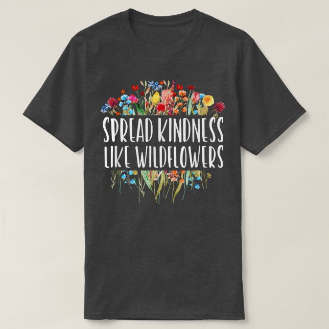 Spread Kindness som Wildblommor - Motivation Insp T Shirt (Design framsida)