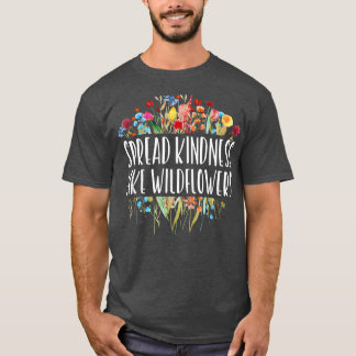 Spread Kindness som Wildblommor - Motivation Insp T Shirt