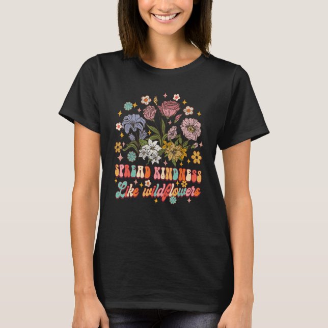 Spread Kindness som Wildblommor ska vara god motiv T Shirt (Framsida)