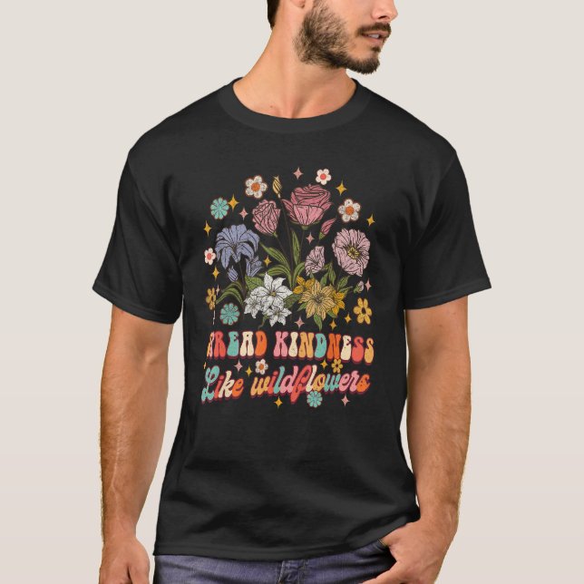 Spread Kindness som Wildblommor ska vara god motiv T Shirt (Framsida)