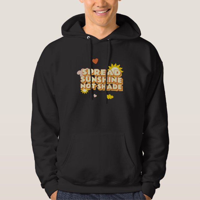 Spread Sunshine Not Shade Mental Health Awareness  Hoodie (Framsida)