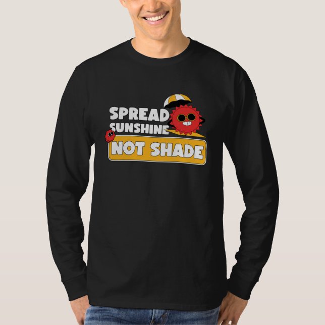 Spread Sunshine Not Shade Mental Health Awareness  T Shirt (Framsida)