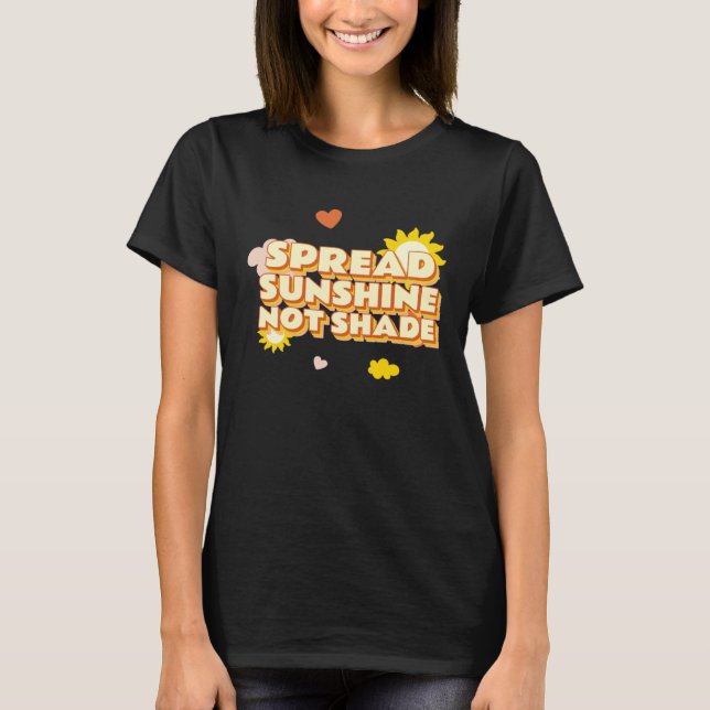 Spread Sunshine Not Shade Mental Health Awareness  T Shirt (Framsida)