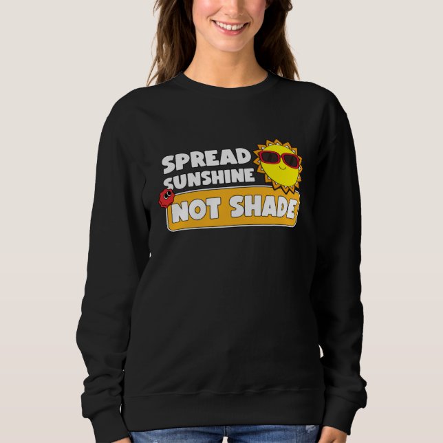 Spread Sunshine Not Shade Mental Health Awareness  T Shirt (Framsida)