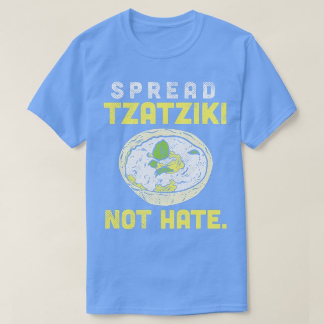 Spread Tzatziki Hate T Shirt (Design framsida)