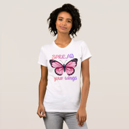 Spread Your Wings – Inspirational Butterfly T Shirt