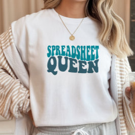 Spreadsheet Queen Finance, Accountant, CPA T Shirt