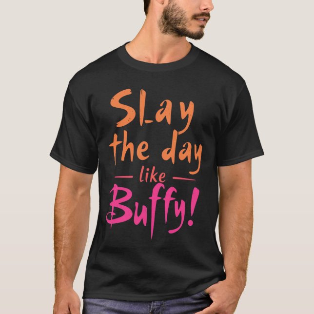 Sprid dagen som Buffy T Shirt (Framsida)