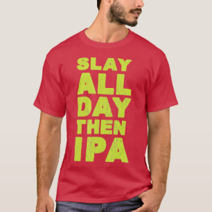 Sprid hela dagen då IPA-crawlning under skift T Shirt