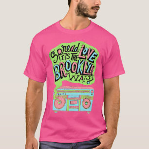 Sprid Kärlek det är Brooklyn-vägen T Shirt