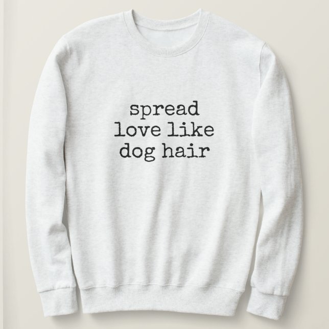 Sprid Kärlek Som Hundhår Dam Sweatshirt T Shirt (Design framsida)