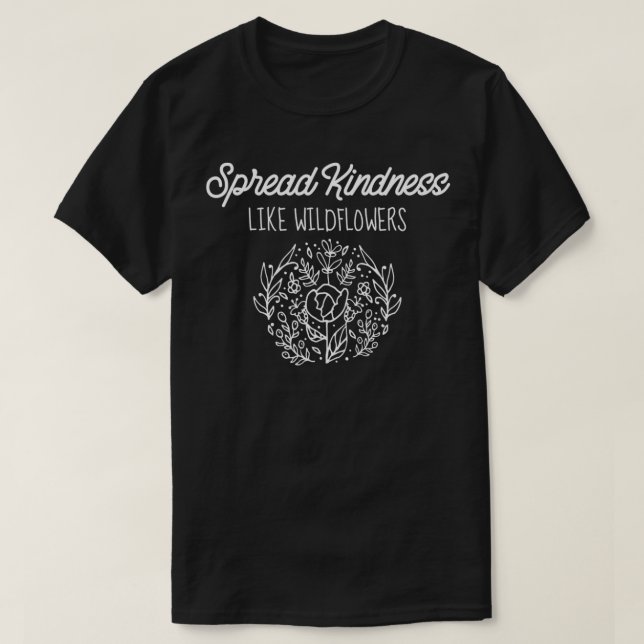 Sprid Kindness som Wildblommor Sweet Positive Me T Shirt (Design framsida)
