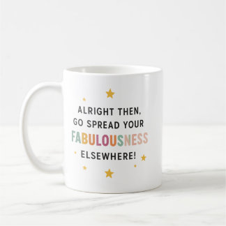Sprid ut din Fabulness på andra ställen! - arbetst Kaffemugg