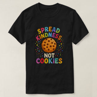 Sprid vänlighet inte kakor t shirt