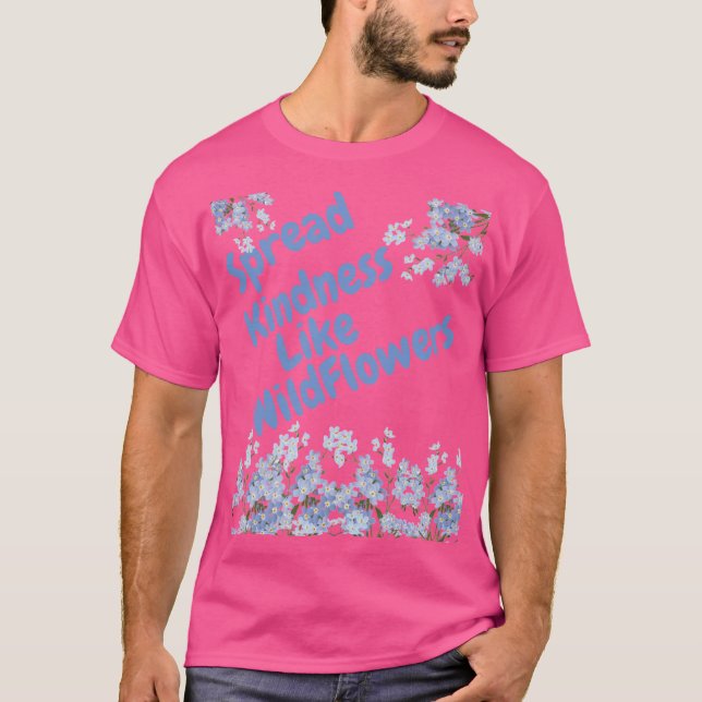 Sprid vänlighet som vildblommor t shirt (Framsida)