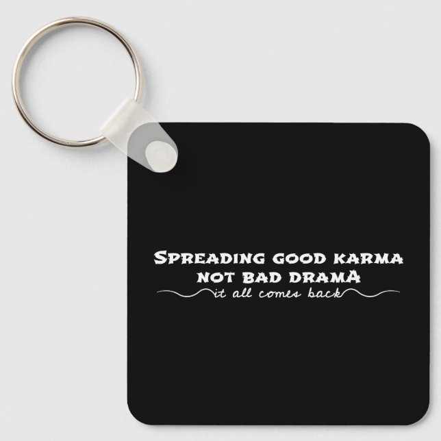 Sprida Bra Karma, inte Drama Nyckelring (Framsida)