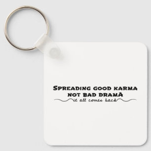 Sprida Bra Karma, inte Drama Nyckelring