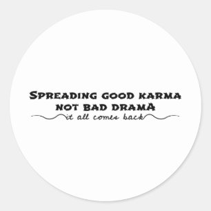 Sprida Bra Karma, inte Drama Runt Klistermärke