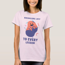 Sprida glädje till varje lektion Kul lärare T Shirt