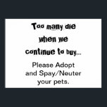 Spridningspåsar adopterar överpopulation av sprejs poster<br><div class="desc">För många dör... adoptera spay/Neuter poster: Överbefolkning av sällskapsdjur är ett allvarligt problem i hela världen. Bryter det ditt hjärta att se hundar, katter och andra djur som föds upp och säljs i djuraffärer när det finns så många husdjur som behöver hem? Bråkade du se oönskade valpar och kattungar som...</div>
