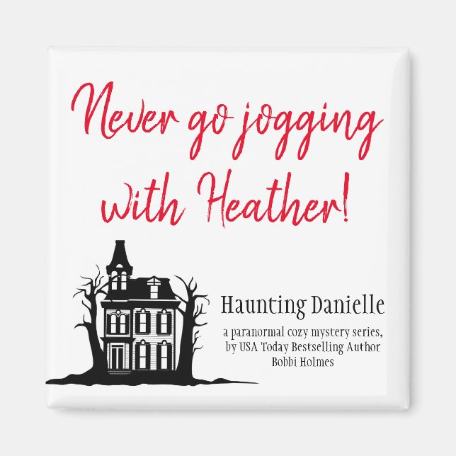 Spring aldrig jogging med Heather! Magnet (Framsidan)